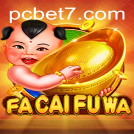 Exploring FaCaiFuWa: A Deep Dive into the Exciting World of Bet 7